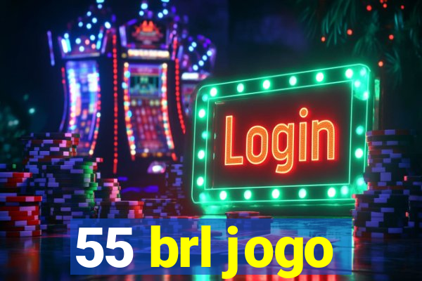55 brl jogo
